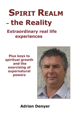 Spirit Realm - The Reality by Denyer, Adrian