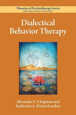 Dialectical Behavior Therapy by Chapman, Alexander L.