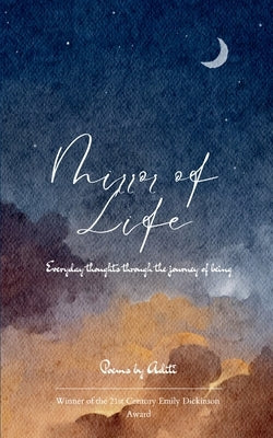 Mirror of Life Everyday thoughts through the journey of being by Aditi