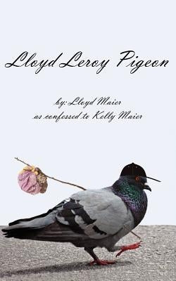 Lloyd Leroy Pigeon by Maier, Lloyd