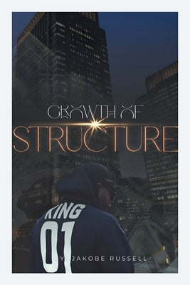 The Growth of Structure by Russell, Jakobe