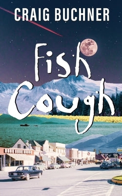 Fish Cough by Buchner, Craig