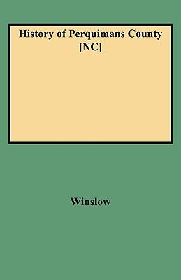 History of Perquimans County [Nc] by Winslow, Watson