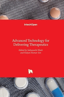 Advanced Technology for Delivering Therapeutics by Maiti, Sabyasachi