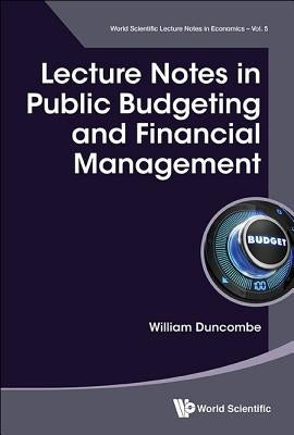 Lecture Notes in Public Budgeting and Financial Management by Duncombe, William