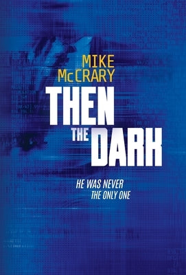 Then the Dark by McCrary, Mike