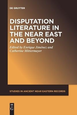 Disputation Literature in the Near East and Beyond by Jiménez, Enrique