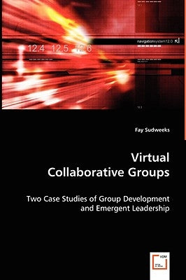 Virtual Collaborative Groups by Sudweeks, Fay