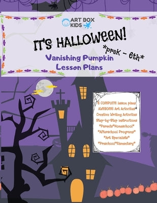 It's Halloween! Vanishing Pumpkin Lesson Plans: PreK-6th- Elementary - Afterschool Programs - Homeschool - Art Specialists -Parents - Preschool - Art by Wilson, Hew