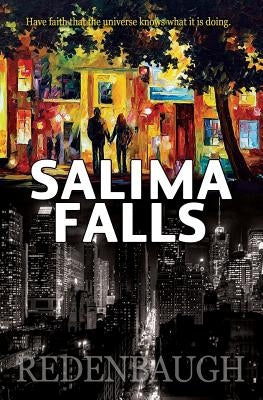 Salima Falls: Have faith that the universe knows what it is doing. by Redenbaugh, Sean Michael