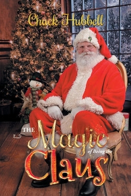 The Magic of Being the Claus by Chuck Hubbell