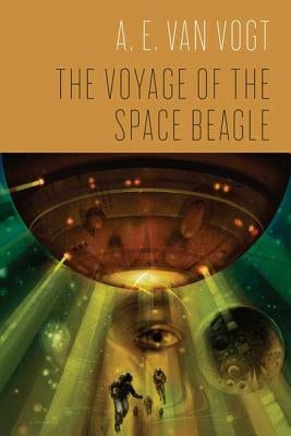 The Voyage of the Space Beagle by Van Vogt, A.