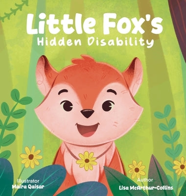 Little Fox's Hidden Disability by McArthur-Collins, Lisa