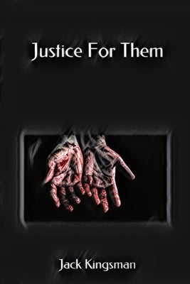 Justice For Them by Kingsman, Jack