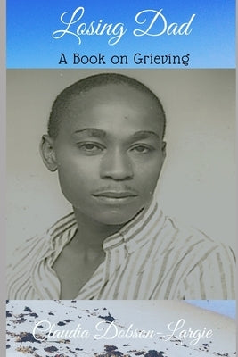 Losing Dad - A Book on Grieving by Dobson-Largie, Claudia
