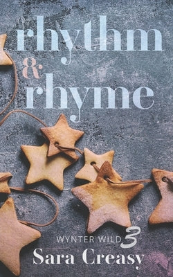Rhythm and Rhyme: Wynter Wild Book 3 by Creasy, Sara