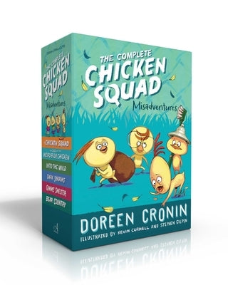 The Complete Chicken Squad Misadventures (Boxed Set): The Chicken Squad; The Case of the Weird Blue Chicken; Into the Wild; Dark Shadows; Gimme Shelte by Cronin, Doreen