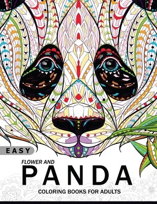 Easy Flower and Panda Coloring book for Adults: An Adult coloring Book by Panda Coloring Book for Adults