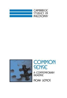 Common Sense: A Contemporary Defense by Lemos, Noah