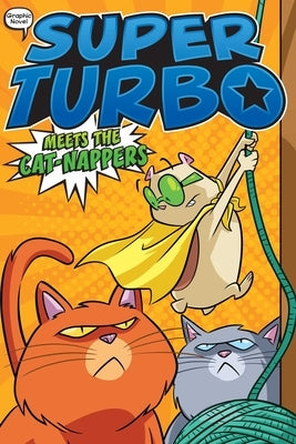Super Turbo Meets the Cat-Nappers by Powers, Edgar