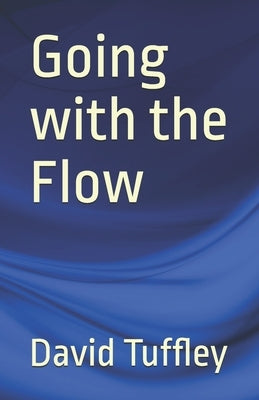 Going with the Flow by Tuffley, David