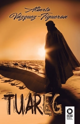 Tuareg by Vazquez Figueroa, Alberto