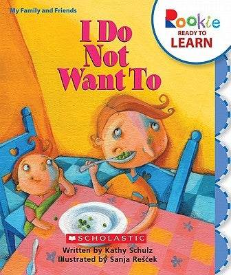 I Do Not Want to by Schulz, Kathy