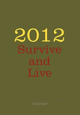 2012 Survive and Live by Klump, Tj