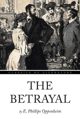 The Betrayal by Oppenheim, E. Phillips