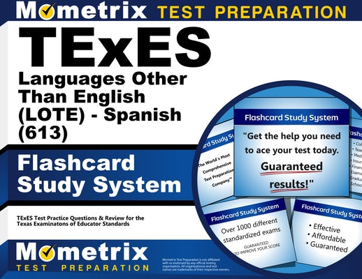 TExES Languages Other Than English (Lote) - Spanish (613) Flashcard Study System: TExES Test Practice Questions & Review for the Texas Examinations of by Mometrix Texas Teacher Certification Tes