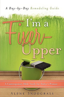 I'm a Fixer-Upper by Snodgrass, Alene
