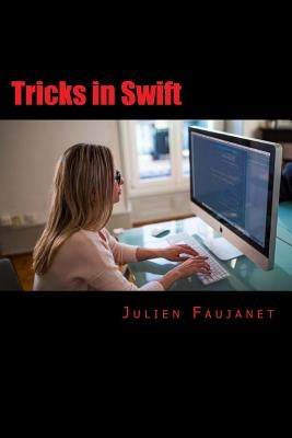Tricks in Swift by Faujanet, Julien