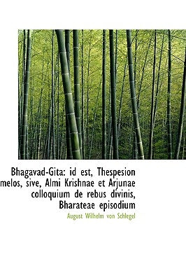 Bhagavad Gita by Wilhelm Von Schlegel, August