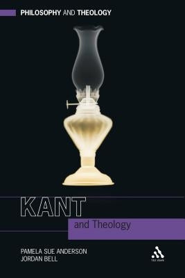 Kant and Theology by Anderson, Pamela Sue