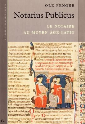 Notarius Publicus: Les Notaires Dans l'Europe Medievale by Fenger, OLE