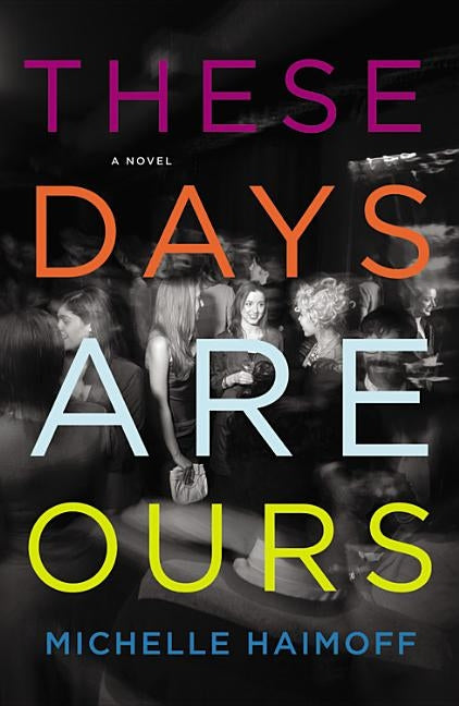 These Days Are Ours by Haimoff, Michelle