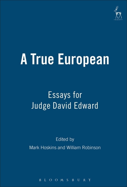 True European: Essays for Judge David Edward by Hoskins, Mark