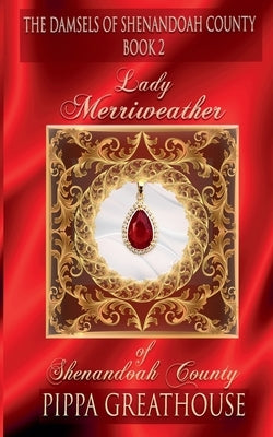 Lady Merriweather of Shenandoah County by Greathouse, Pippa