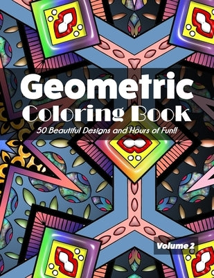 Geometric Coloring Book Volume 2: 50 Tessellated Geometric Patterns for Hours of Fun!! by Jolea Studios