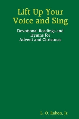 Lift Up Your Voice and Sing by Rabon, L. O., Jr.