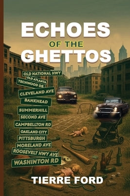 ECHOES Of THE GHETTOS by Ford, Tierre
