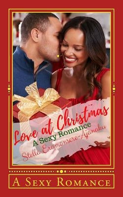 Love at Christmas: A Sexy Romance by Eromonsere-Ajanaku, Stella