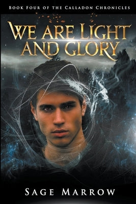 We Are Light and Glory by Marrow, Sage