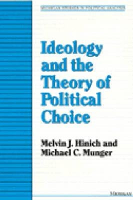 Ideology and the Theory of Political Choice by Hinich, Melvin J.