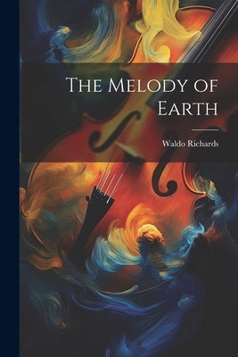 The Melody of Earth by Richards, Waldo