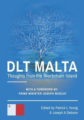 DLT Malta: Thoughts From The Blockchain Island by Young, Patrick L.