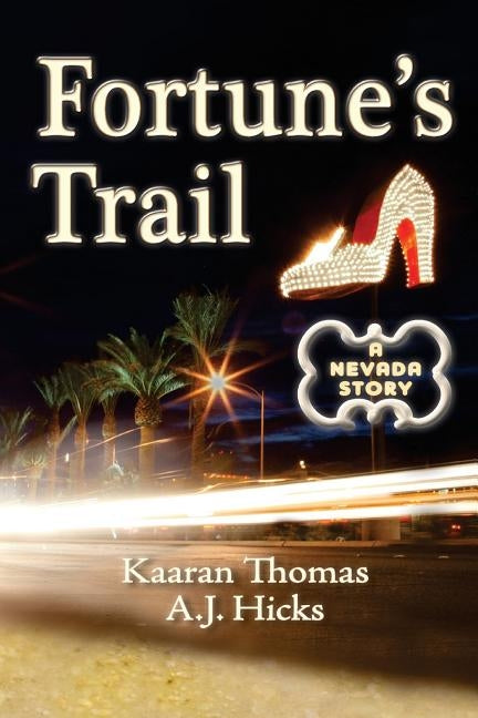 Fortune's Trail: A Nevada Story by Hicks, A. J.