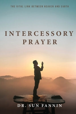 Intercessory Prayer by Fanning, Sun