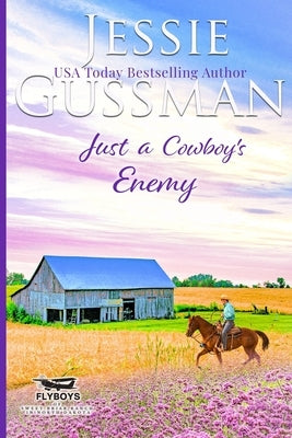 Just a Cowboy's Enemy (Sweet western Christian romance book 3) (Flyboys of Sweet Briar Ranch in North Dakota) Large Print Edition by Gussman, Jessie