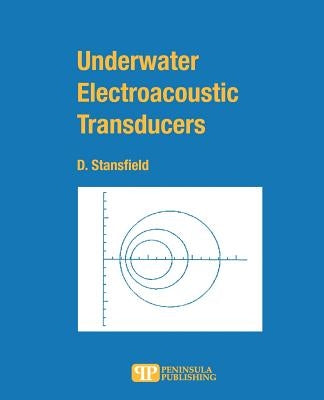 Underwater Electroacoustic Transducers by Stansfield, Dennis